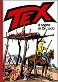 Tex e il segno di Cruzado - Guido Nolitta - copertina