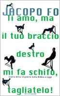 Ti amo, ma il tuo braccio destro mi fa schifo, tagliatelo! Storia della stupidità dalla Bibbia a oggi