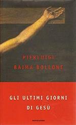 Gli ultimi giorni di Gesù