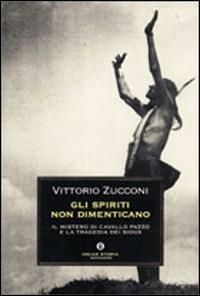 Gli spiriti non dimenticano. Il mistero di Cavallo Pazzo e la tragedia dei Sioux - Vittorio Zucconi - copertina