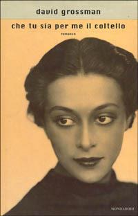 Che tu sia per me il coltello - David Grossman - copertina