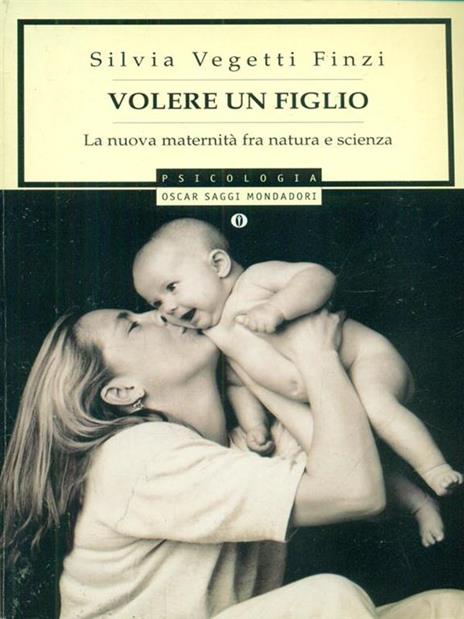 Volere un figlio - Silvia Vegetti Finzi - 2