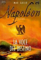 Napoléon. La voce del destino - Max Gallo - 2