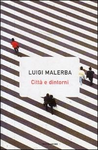 Città e dintorni - Luigi Malerba - copertina