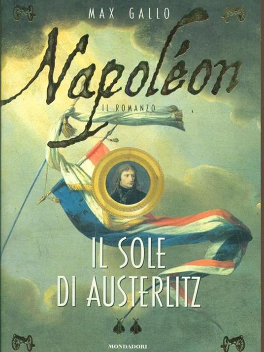 Napoléon. Il sole di Austerlitz - Max Gallo - copertina