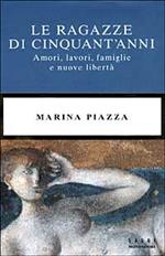 Le ragazze di cinquant'anni. Amori, lavori, famiglie e nuove libertà