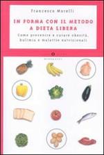 In forma con il metodo a dieta libera