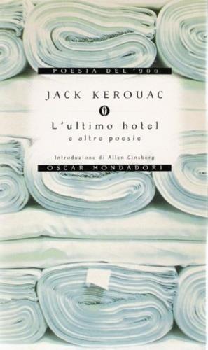 L' ultimo hotel e altre poesie - Jack Kerouac - copertina