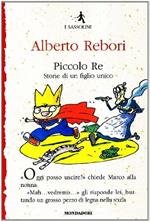 Piccolo re. Storie di un figlio unico