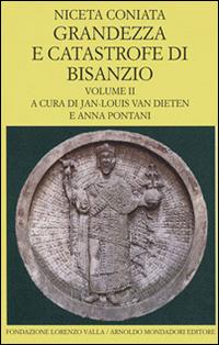 Grandezza e catastrofe di Bisanzio. Testo greco a fronte. Vol. 2: Libri IX-XIV. - Coniata Niceta - copertina