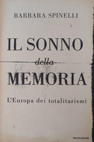 Il sonno della memoria. L'Europa dei totalitarismi - Barbara Spinelli - 3