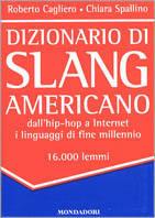 Dizionario di slang americano - Chiara Spallino,Roberto Cagliero - copertina