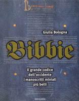 Bibbie. La parola di Dio celebrata in 12 secoli di miniature - Giulia Bologna - copertina