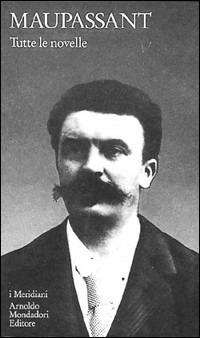 Tutte le novelle - Guy de Maupassant - copertina