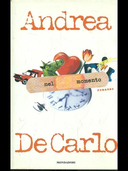 Nel momento Andrea De Carlo Libro Mondadori I libri di Andrea De Carlo IBS Nel momento Andrea De Carlo Libro Mondadori I libri di Andrea De Carlo IBS