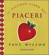 Il piccolo libro del piacere - Paul Wilson - copertina