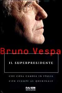 Il superpresidente. Che cosa cambia in Italia con Ciampi al Quirinale - Bruno Vespa - copertina