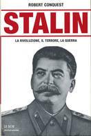 Stalin. La rivoluzione, il terrore, la guerra - Robert Conquest - copertina