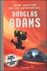Guida galattica per gli autostoppisti. Il ciclo completo e un racconto inedito - Douglas Adams - copertina