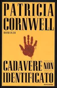 Cadavere non identificato - Patricia D. Cornwell - copertina