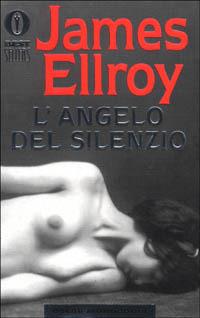 L'angelo del silenzio - James Ellroy - copertina