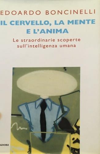 Il cervello, la mente e l'anima - Edoardo Boncinelli - copertina