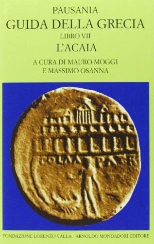 Guida della Grecia. Vol. 7: L'Acaia. - Pausania - copertina