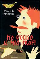 Ho ucciso il mio prof! - Patrick Mosconi - copertina