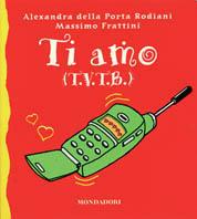 Ti amo - Alexandra Della Porta Rodiani,Massimo Frattini - copertina