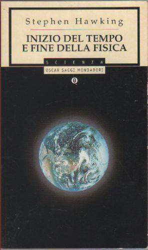 Inizio del tempo e fine della fisica - Stephen Hawking - 2