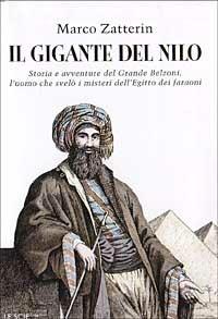 Il gigante del Nilo. Storia e avventure del Grande Belzoni - Marco Zatterin - copertina