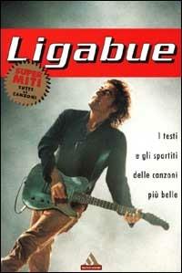 I testi e gli spartiti delle canzoni più belle. Con videocassetta - Luciano Ligabue - copertina