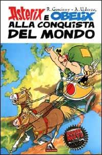 Asterix e Obelix alla conquista del mondo - René Goscinny,Albert Uderzo - copertina