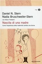 Nascita di una madre. Come l'esperienza della maternità cambia una donna