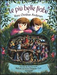 Le più belle fiabe di Hans Christian Andersen - Emma Chichester Clark,Naomi Lewis - copertina