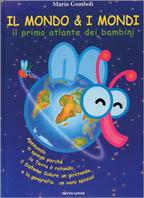 Il mondo & i mondi. Il primo atlante dei bambini - Mario Gomboli - copertina