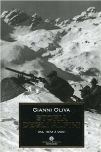 Storia degli alpini. Dal 1872 a oggi - Gianni Oliva - copertina