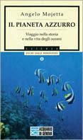 Il pianeta azzurro. Viaggio nella storia e nella vita degli oceani - Massimo Mojetta - 3