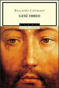 Gesù ebreo - Riccardo Calimani - copertina