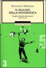 Il pallino della matematica. Scoprire il genio dei numeri che è in noi