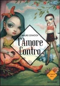 L' amore contro - Mauro Covacich - copertina
