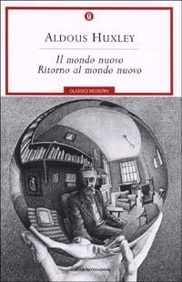 Il mondo nuovo-Ritorno al mondo nuovo - Aldous Huxley - copertina