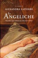 Le Angeliche. Piccoli vizi sotto il cielo di Roma - Alexandra Lapierre - copertina