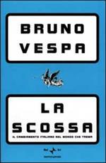 La scossa. Il cambiamento italiano nel mondo che trema