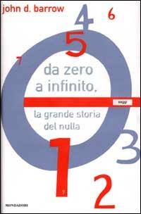 Da zero a infinito. La grande storia del nulla - John D. Barrow - copertina