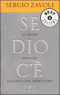 Se Dio c'è. Le grandi domande - Sergio Zavoli,Piero Coda - copertina