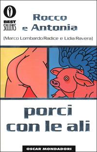 Porci con le ali - Marco Lombardo Radice,Lidia Ravera - copertina