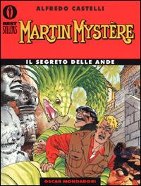 Martin Mystère. Il segreto delle Ande - Alfredo Castelli - copertina