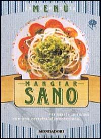 Inventa menù. Mangiar sano. Ediz. illustrata - Emilia Valli,M. Rosa Galli - copertina