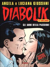 Diabolik. Gli anni della passione - Angela Giussani,Luciana Giussani - copertina